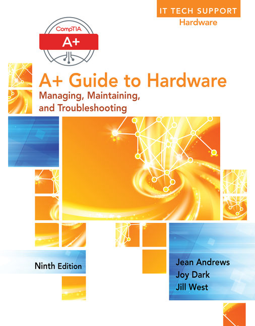 A+ Guide to Hardware, 9th Edition - 9781305266452 - Cengage