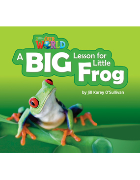 Our World Readers: A Big Lesson for Little Frog: American English book cover