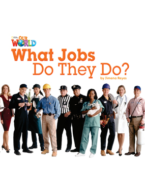 Our World Readers: What Jobs Do They Do?: American English book cover